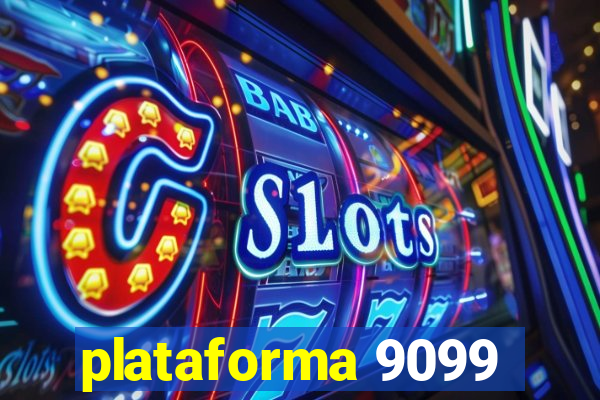 plataforma 9099